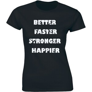 Better Faster Stronger Happier Shirt Gym Quote Health Protein Men&#39;s T-shirt Tee