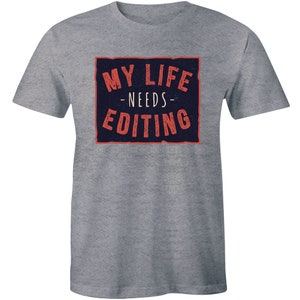 My Life Needs Editing Funny Film Editor Men&#39;s Crew Neck Shirt