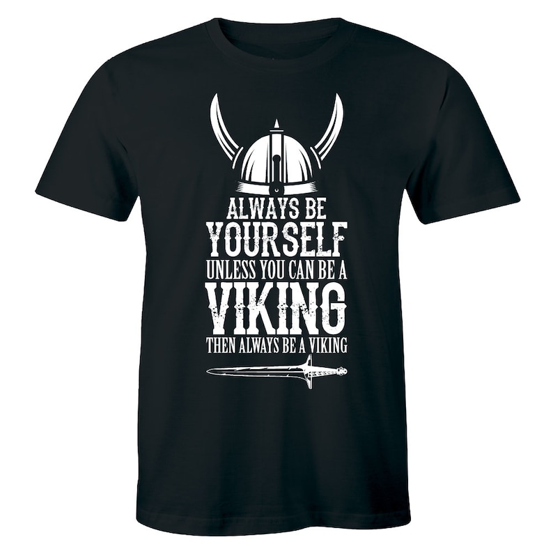 Always Be Yourself Unless You Can Be A Viking Birthday Etsy