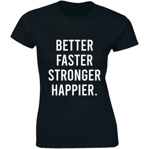 Better Faster Stronger Happier Shirt Gym Quote Health Protein Men&#39;s T-shirt Tee