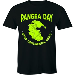 Pangea Day Stop Continental Drift T-Shirt - Funny Geography Science Earth Shirt