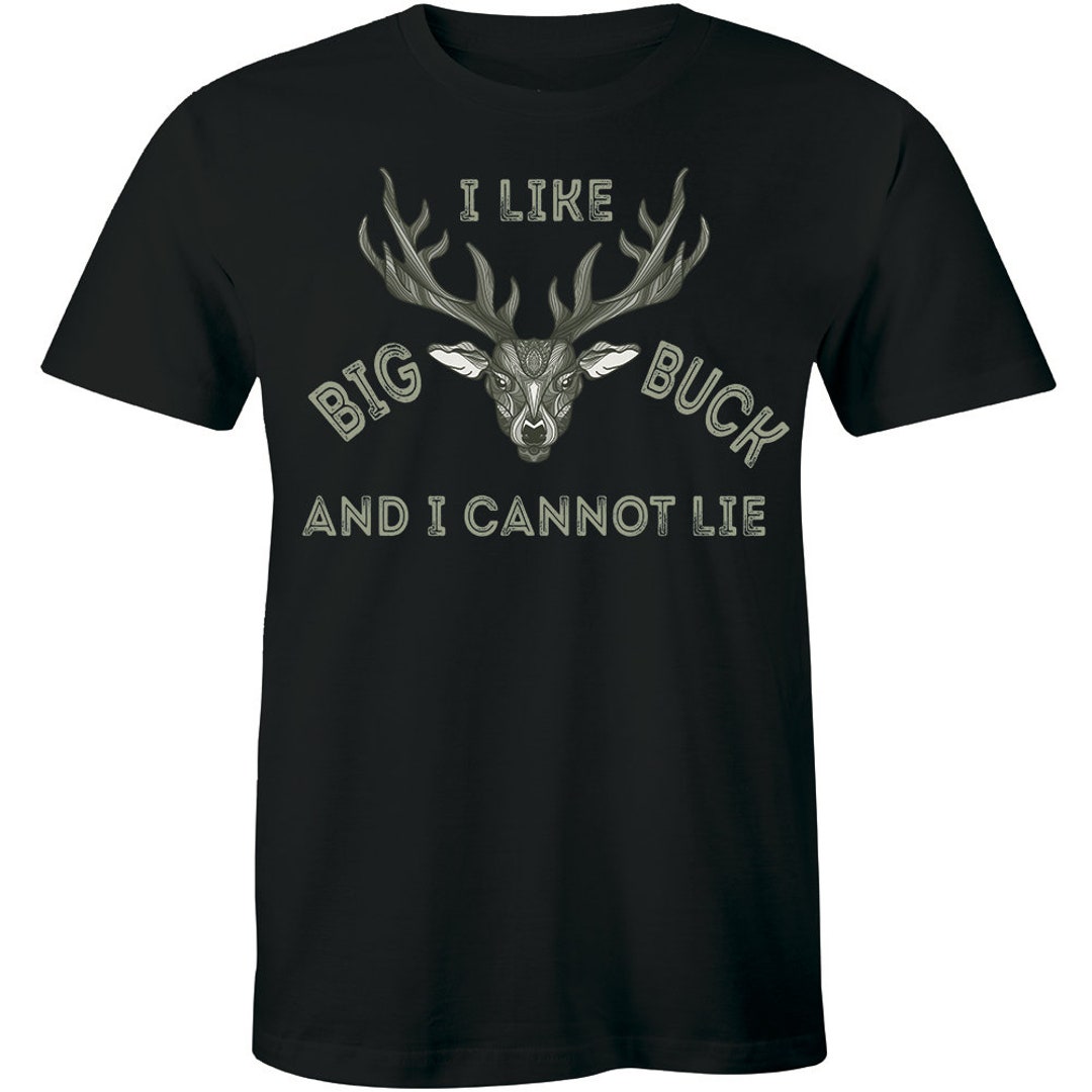 Mens I Like Big Bucks and I Cannot Lie Funny Deer Hunting T - Etsy