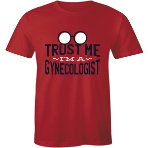 Trust Me I'm A Gynecologist , Medical, Hospital, Funny T-shirts