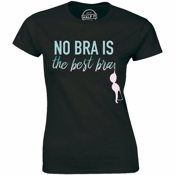 No Bra is the Best Bra Braless Breasts Funny Girl Power Women's T-shirt Tee  -  Canada
