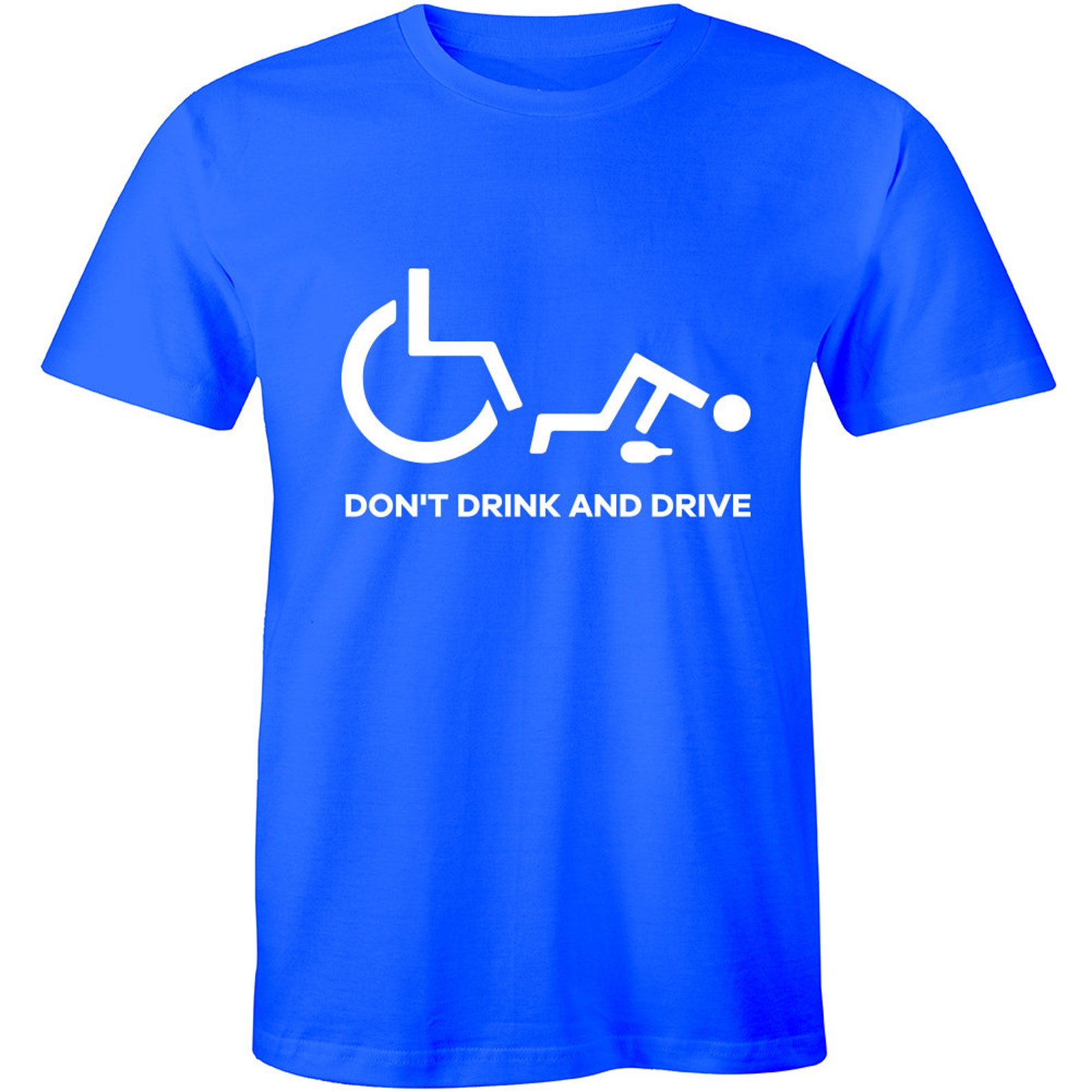 Don't Drink and Drive Wheelchair Beer Vodka Drunk Party Shirt Men's T ...