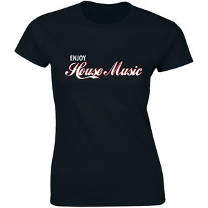 Enjoy House Music Printed T-shirt Dance Trance Ibiza Festival Electronic Tee