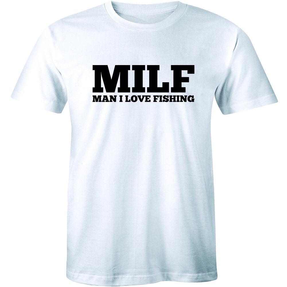 MILF Man I Love Fishing Shirt Funny Fishing Shirt Funny Dad Shirt Dad Gift  FREE SHIPPING usa -  Canada
