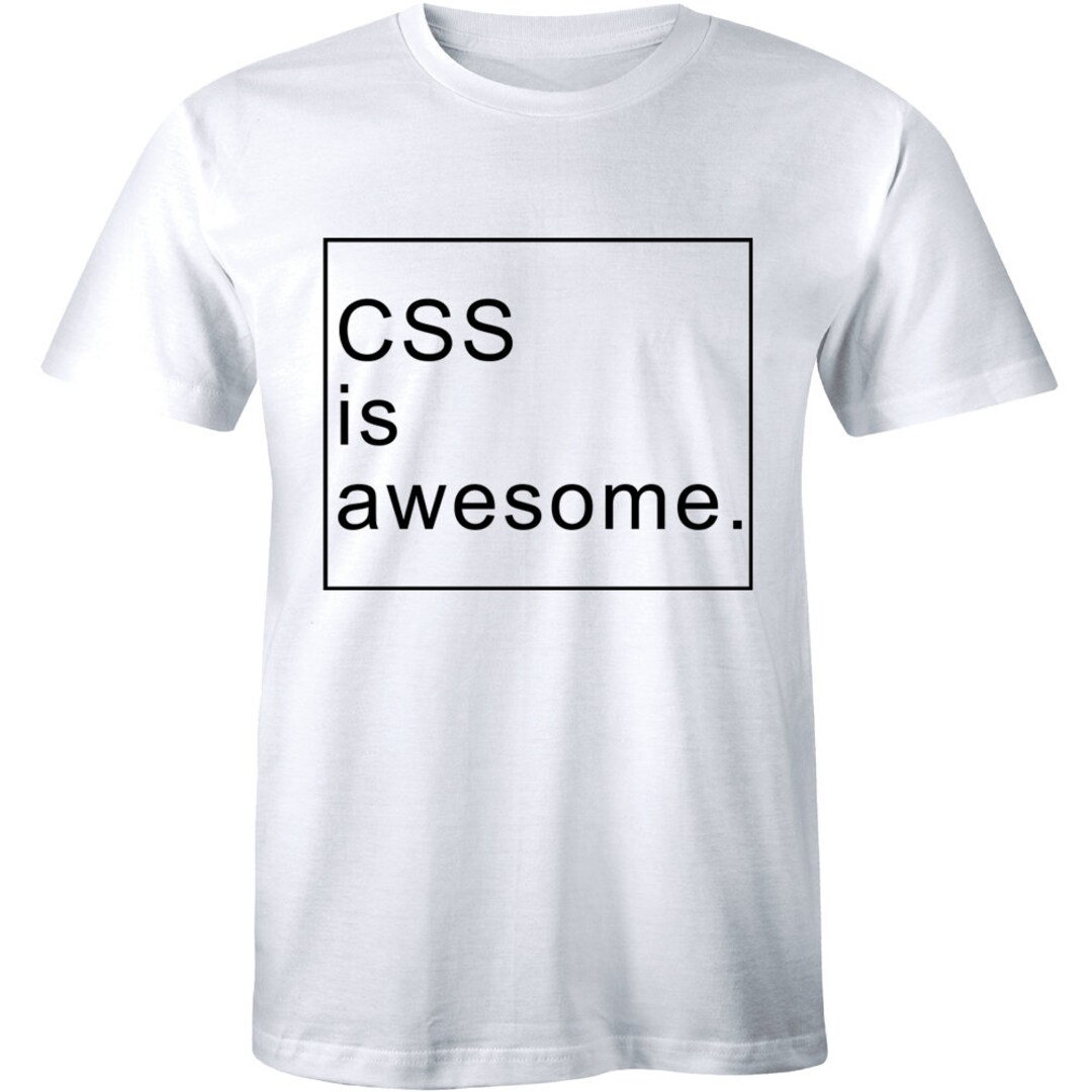 Css is Awesome - Awesome Web Developer Programmer Shirt Men's T-shirt ...