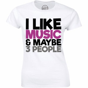 I Like Music & Maybe 3 People - Anti Social, Music Lover Gift Women&#39;s T-shirt