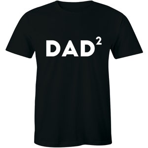 May include: Black t-shirt with white text that reads "DAD²".