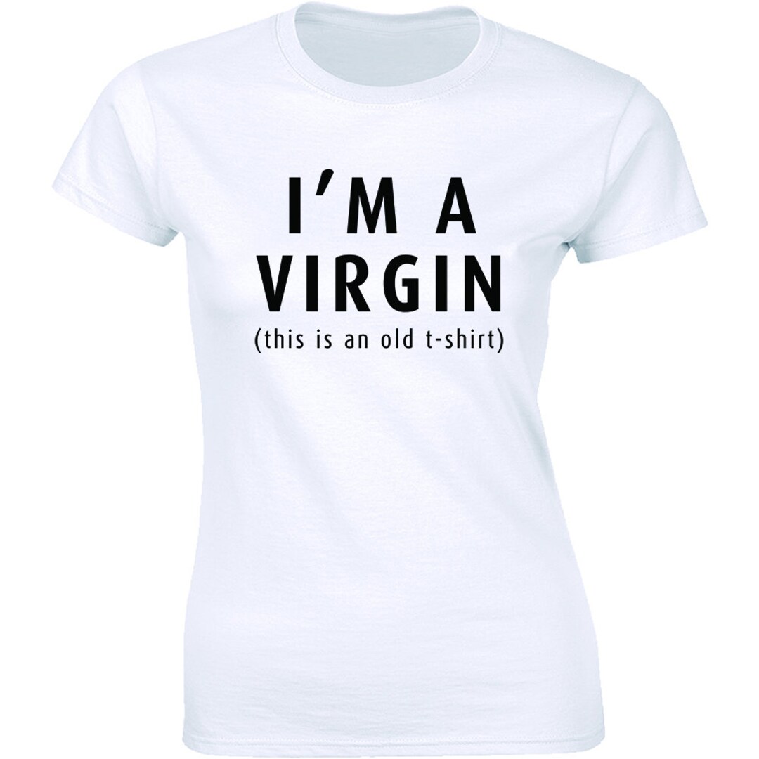 I'm A Virgin This is an Old Shirt Funny Shirt S*x Party Women's T-shirt