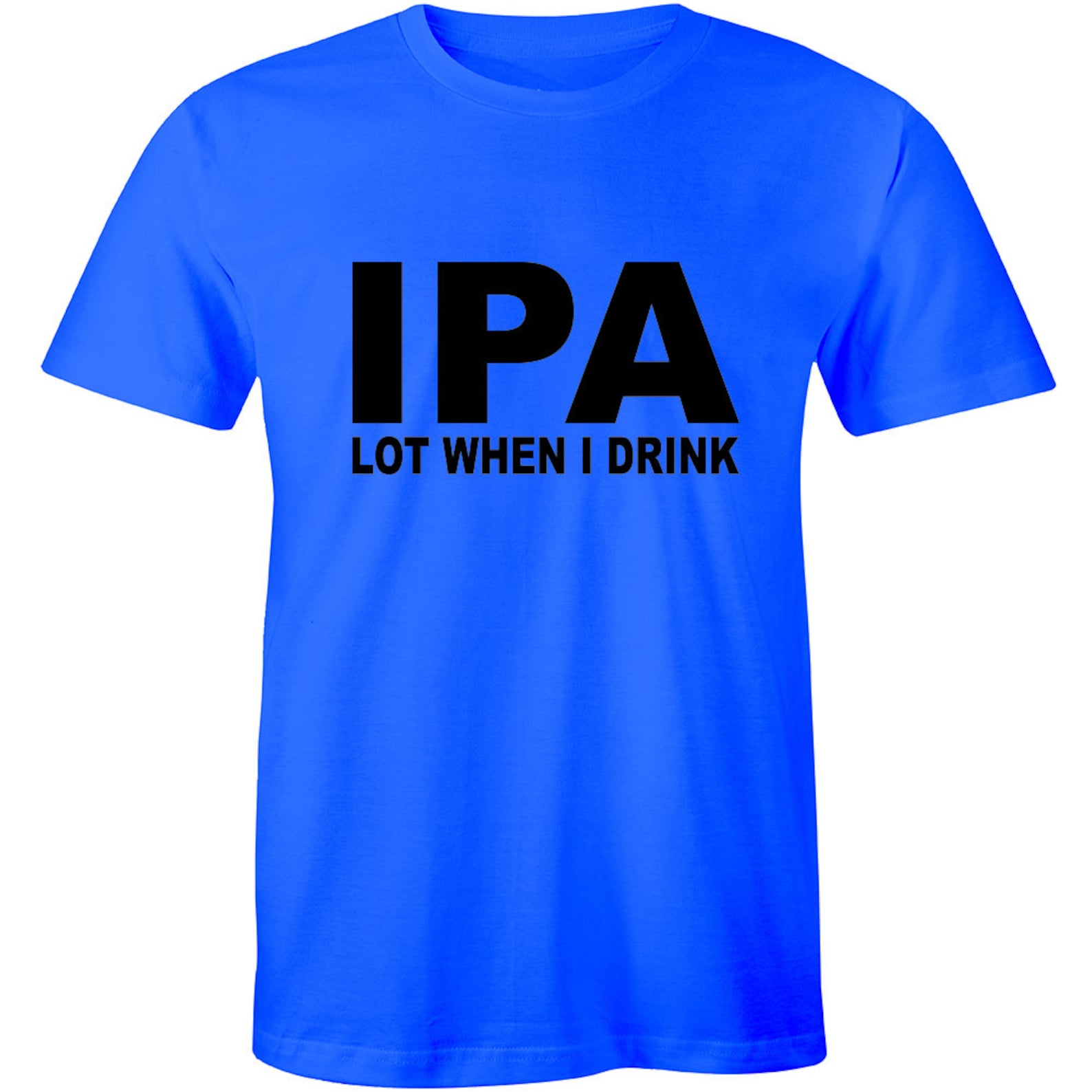 IPA I Pee A Lot When I Drink Beer Drinking College Party Etsy UK