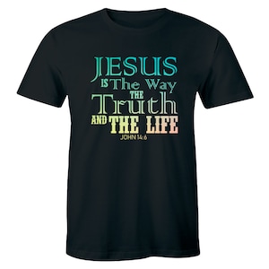 Jesus Is The Way The Truth And The Life Religious Christian T-Shirt Mens T-shirt