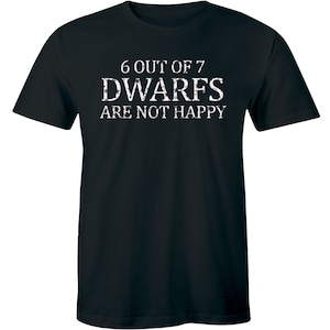 6 Out Of 7 Dwarfs Are Not Happy T-shirt Tee Funny Comedy Gift Dad Joke Sarcasm