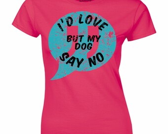 I'd Love But My Dog Say No Shirt For Dog Lover Gift Women's Premium T-shirt