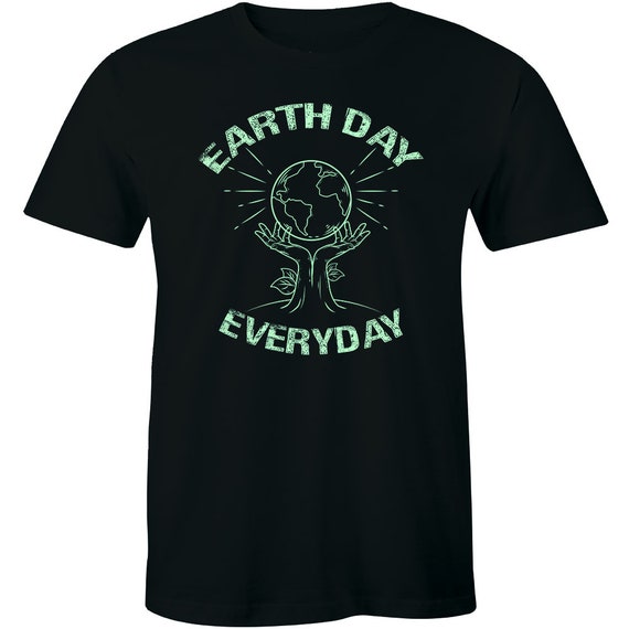 Earth Day Every Day Shirt Eco Climate Environment Grow | Etsy