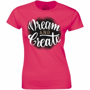 Dream And Create A Beautiful Future Quote Poster Women&#39;s T-shirt Gift Idea Gift