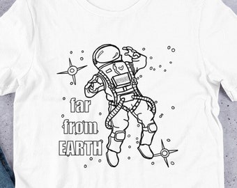 Far from Earth Astronaut Shirt, Outer Space Shirts, Fun Galaxy Tee, Astronaut Space TShirt, Space Geek Gift, Astronomy Gift Shirt,Space Love