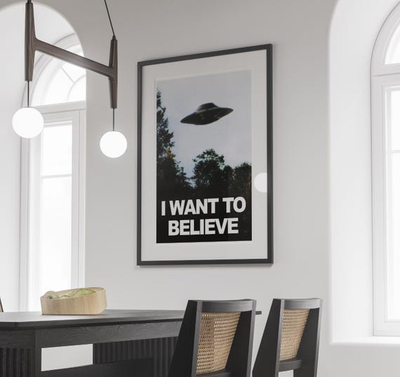 I Want to Believe poster from X-Files From Fox Mulder and Dana Scully office
