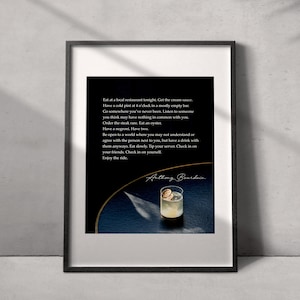 Anthony Bourdain master chef quote poster art print - &quot;Eat at a local restaurant tonight. Get the cream sauce...&quot;