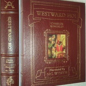WESTWARD HO! by Charles Kingsley Easton Press illus by N.C Wyeth As New 1997