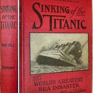 SINKING Of THE TITANIC Official Edition Actual Eyewitness Accounts First Edition 1912
