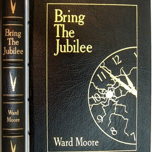 BRING THE JUBILEE by Ward Moore Easton Press Leather Like New 1987
