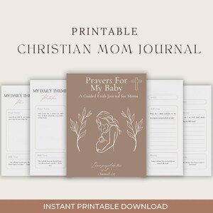 May include: A printable Christian Mom Journal with the title "Prayers For My Baby" and a drawing of a pregnant woman. The journal includes pages for daily themes and prayers. The words "Instant Printable Download" are at the bottom.
