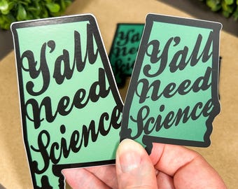 Pegatina de Alabama: ¡Necesitan ciencia!