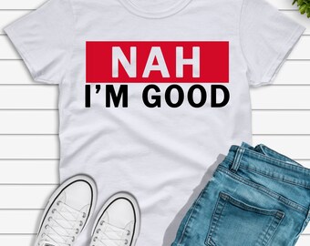 Nah I&#39;m Good Shirt, Black History Shirt, Black History, Rosa Parks T Shirt