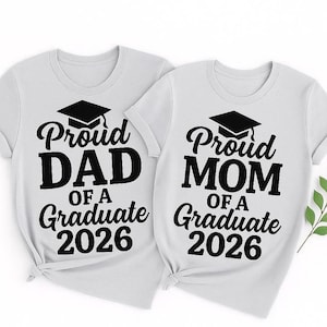 Proud Mom/Dad Graduate Shirt: Class of 2026 Graduation Tee image 1