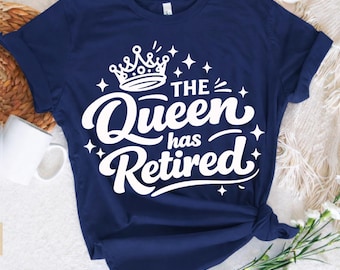 Funny Queen Retired T-Shirt: Retirement Party Gift