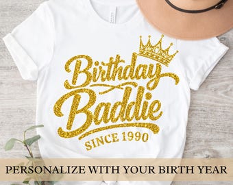 Birthday Baddie Shirt: Custom EST Year, Birthday Queen Tee