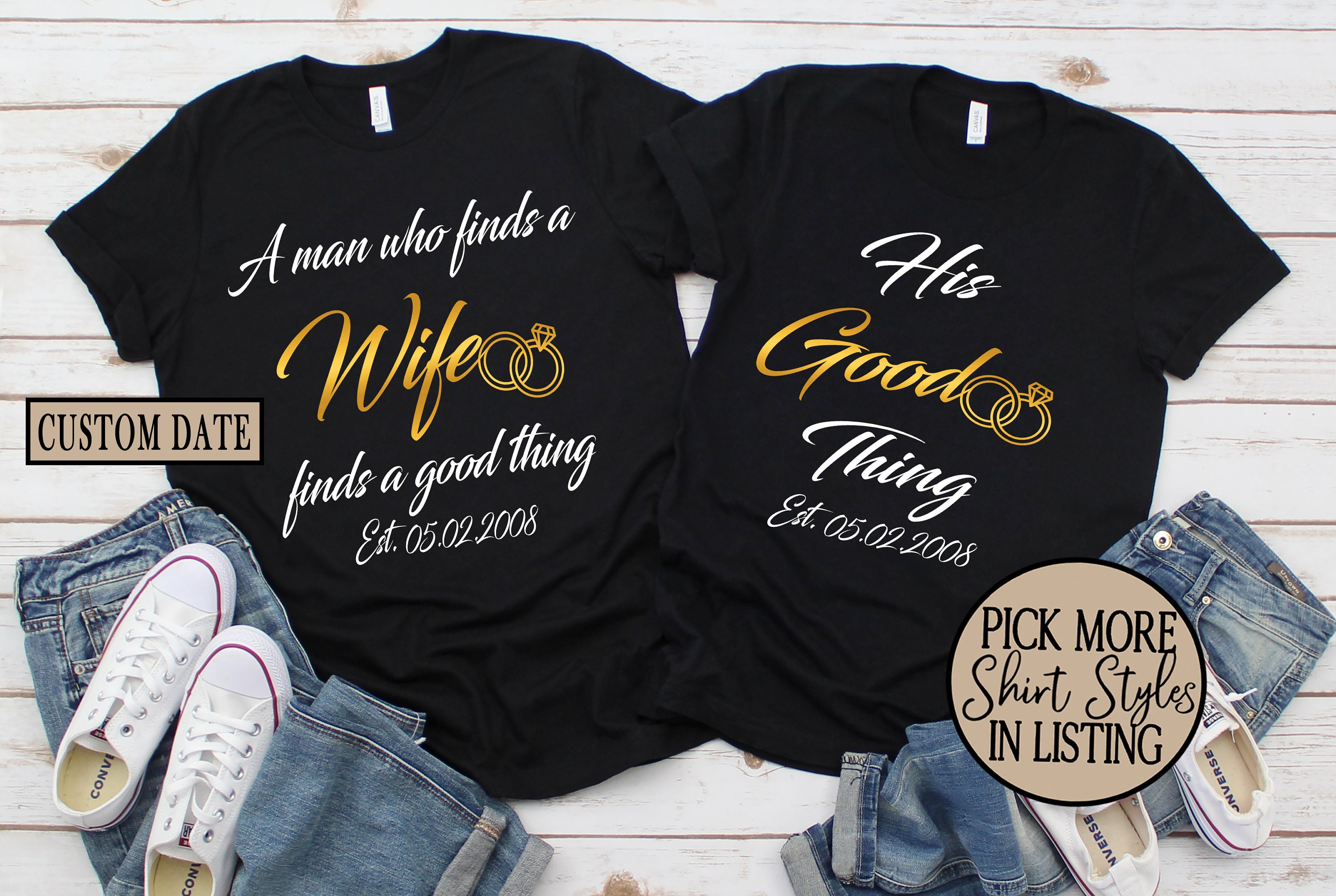 Wedding Anniversary Shirts, A Man who finds a Wife finds a Good Thing, His Good Thing, Wedding Anniversary, Matching Couple Shirts,Honeymoon