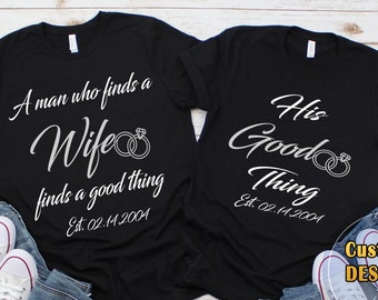 A Man who finds a Wife finds a Good Thing, Couple Anniversary Shirt, A Man Who Finds a Wife, His Good Thing, Still Do T shirt, Anniversary