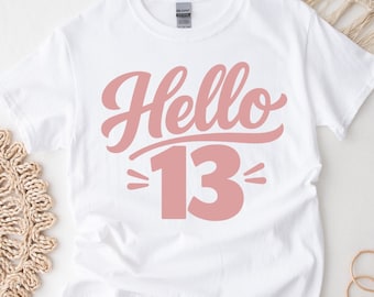 Hello 13th Birthday Shirt: Teen Girl Party Outfit