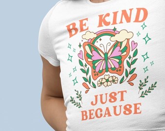 be kind just because, butterfly, floral. full color, sublimation, dtf, png, svg