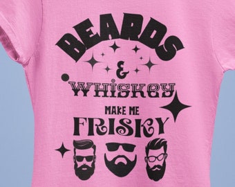 beards and whiskey make me frisky, png, funny, cut file, sublimation, cricut