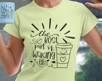 Coffee theme Cricut Cut File, PNG, Waking Up Design (Digital Download)