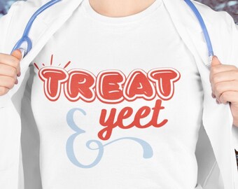 treat and yeet, sarcastic, nurse, hospital, doctor, png, digital download