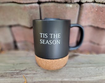 Tis the Season Coffee Mug, Minimalist Christmas Cork Bottom Mug with Lid