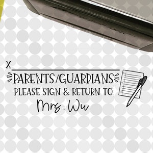 Parents/Guardians Please Sign & Return to Personalized Self-inking Teacher Stamp