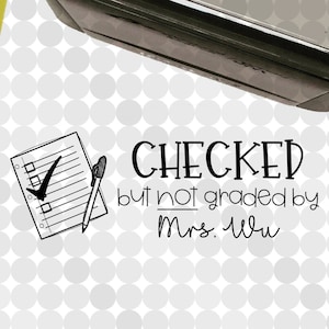 Checked but Not Graded Personalized Self-inking Teacher Stamp