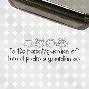 To the Parent(s)/Guardian(s) of (in English and Spanish) Self-inking Teacher Stamp