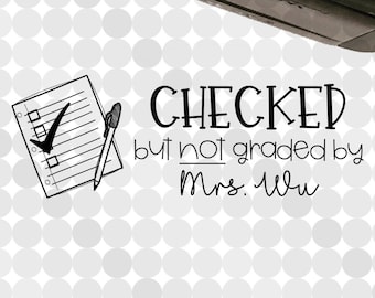 Checked but Not Graded Personalized Self-inking Teacher Stamp