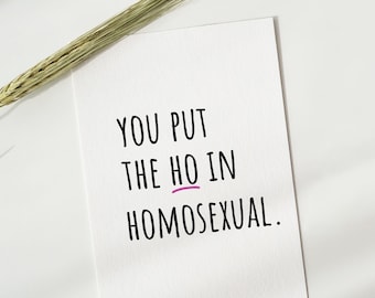 Ho in Homosexual Card, Funny Gay Card, LGBTQ Greeting card