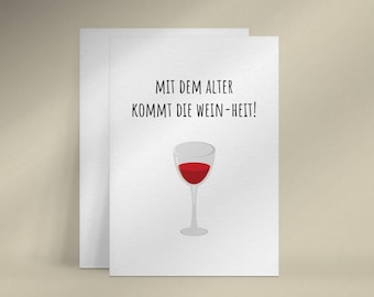 Mit dem Alter kommt die Weisheit Karte, Lustige Wein Spruch Geburtstagskarte für Freunde, Wein-Liebhaber Geschenk, Humorvolle Weinkarte