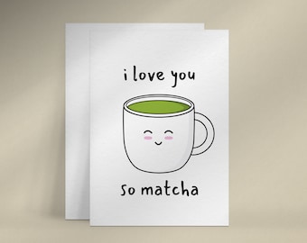 Matcha card for boyfriend, Love you so matcha greeting card, Cute matcha love card