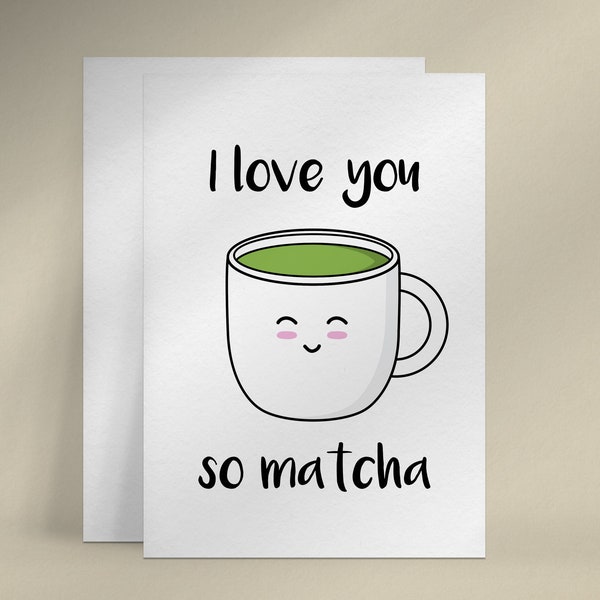 I Love You So Matcha Card, Cute Valentine's card, Card for Boyfriend, Girlfriend