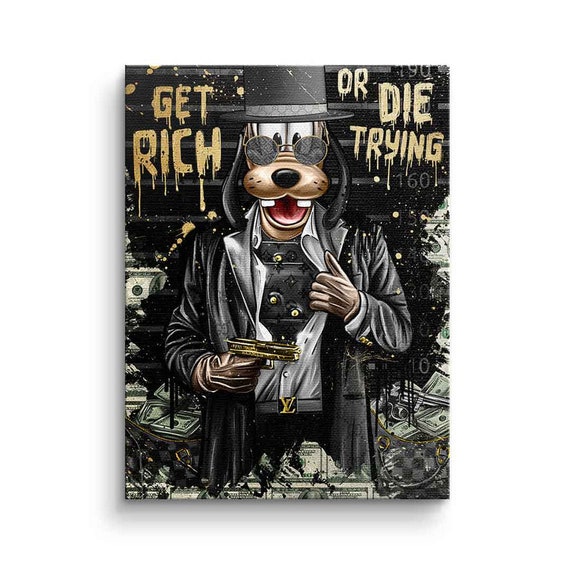 Canvas Get Art Quote Picture Etsy Trying Motivation Gangster - Print Die or Rich Comic Art Wall Saying Office Pop Goofy Goofy Mural